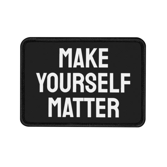 Make Yourself Matter - Iron-On Patch