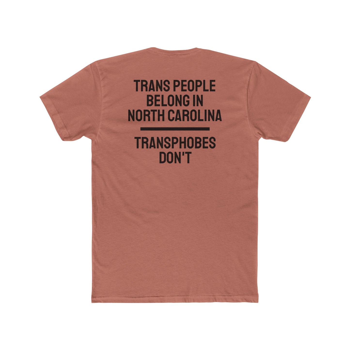 Trans People Belong In North Carolina Transphobes Don't - Unisex Cotton Crew Tee