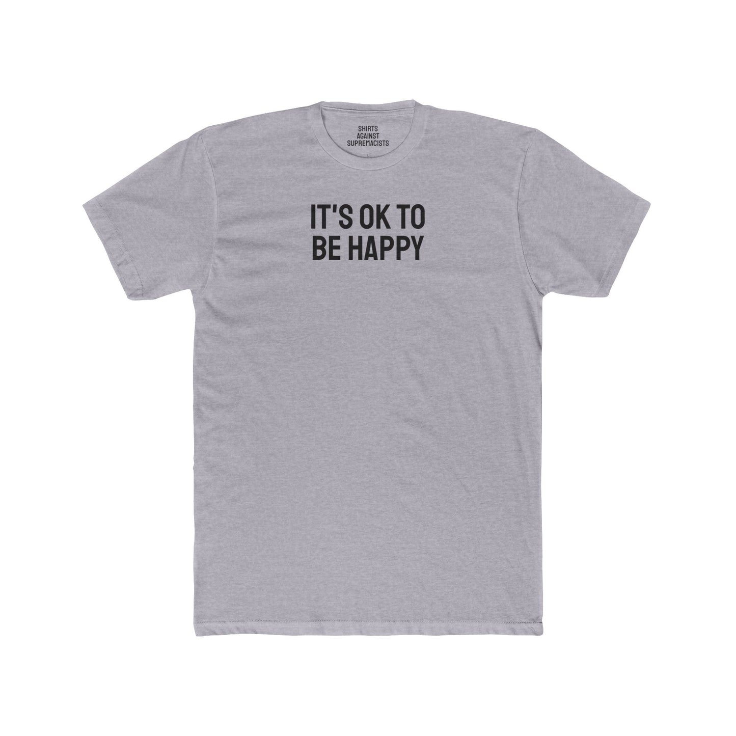 It's Ok To Be Happy - It's Ok To Be Sad - Dual Sided Unisex Cotton Crew Tee