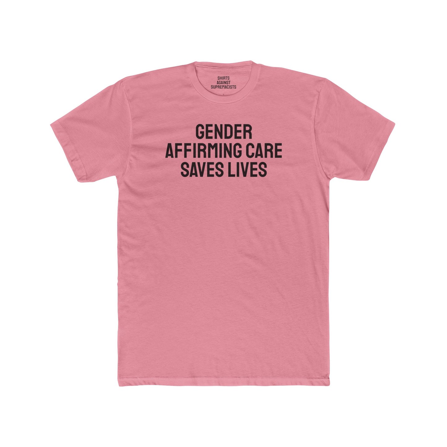 Gender Affirming Care Saves Lives - Unisex Cotton Crew Tee