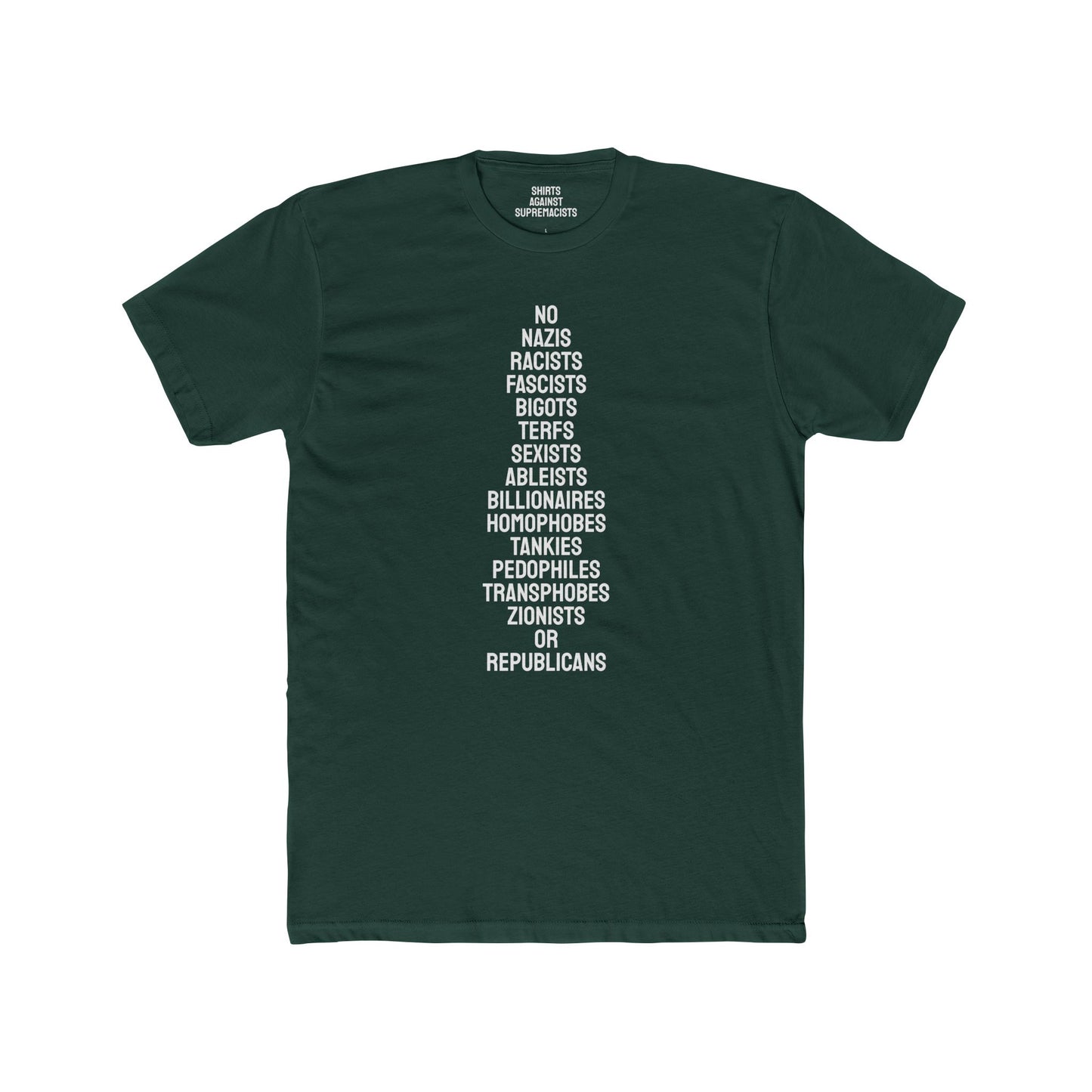 No Nazis Racists Fascists Bigots Terfs Sexists Ableists Billionaires Homophobes Tankies Pedophiles Transphobes Zionists Or Republicans - Unisex Cotton Crew Tee