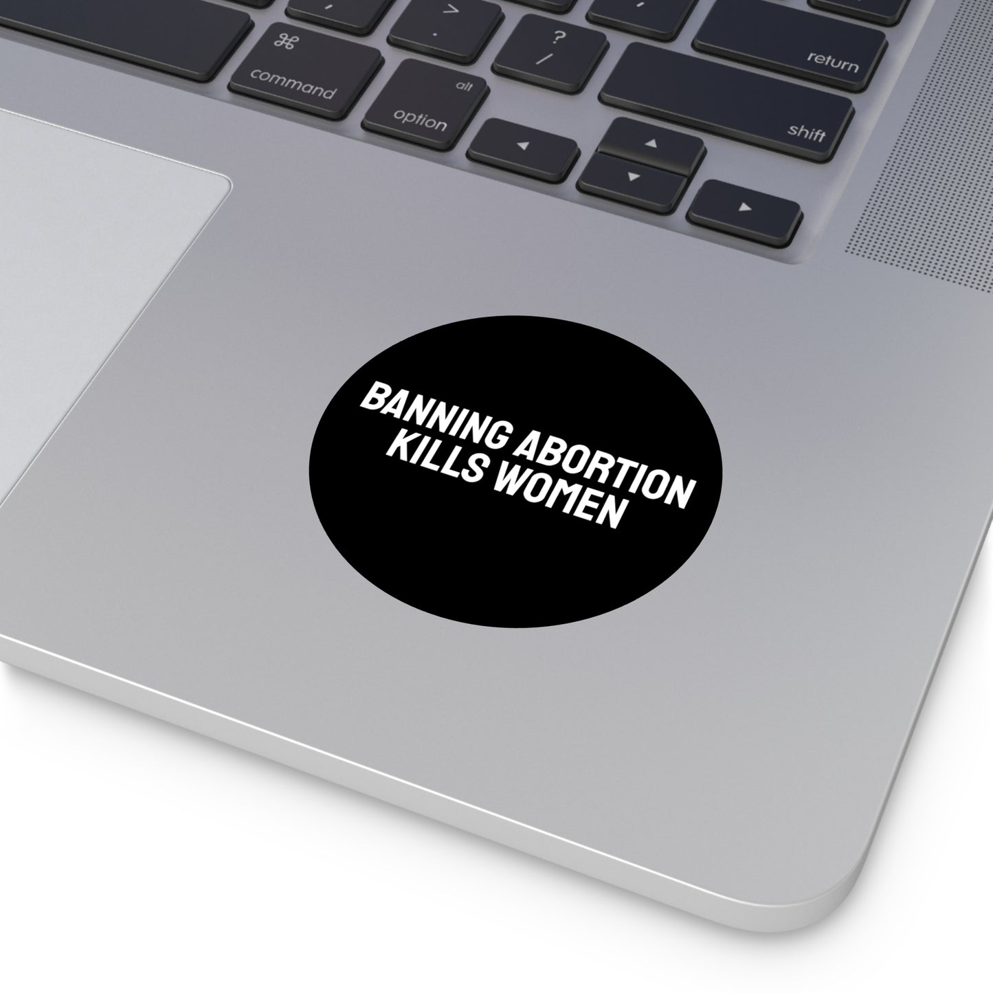 Banning Abortion Kills Women - Round Vinyl Stickers