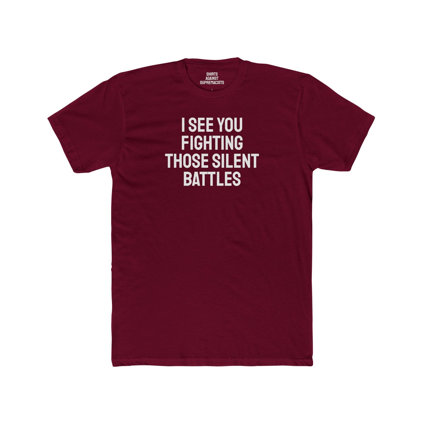 I See You Fighting Those Silent Battles - Unisex Cotton Crew Tee