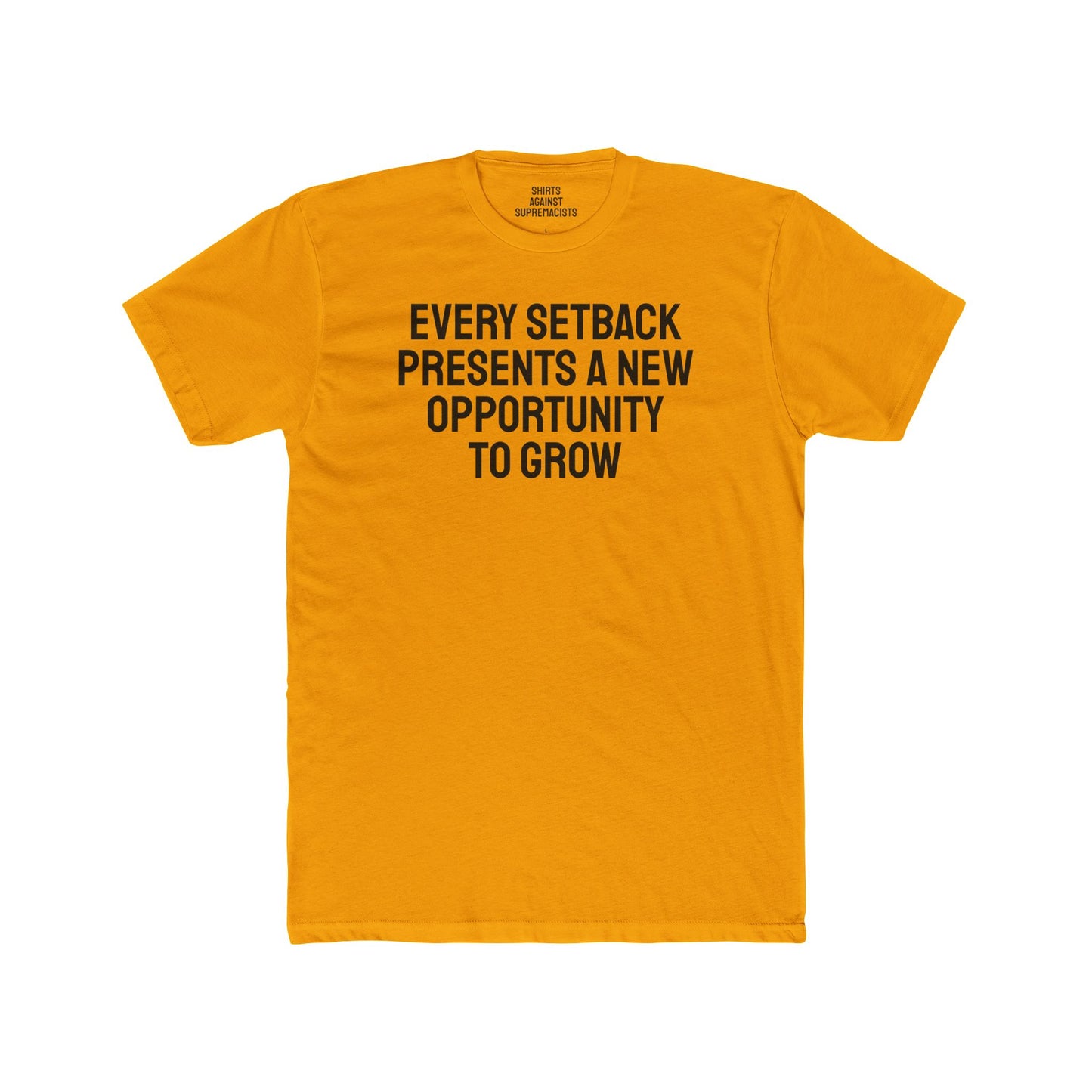 Every Setback Presents An Opportunity To Grow - Unisex Cotton Crew Tee