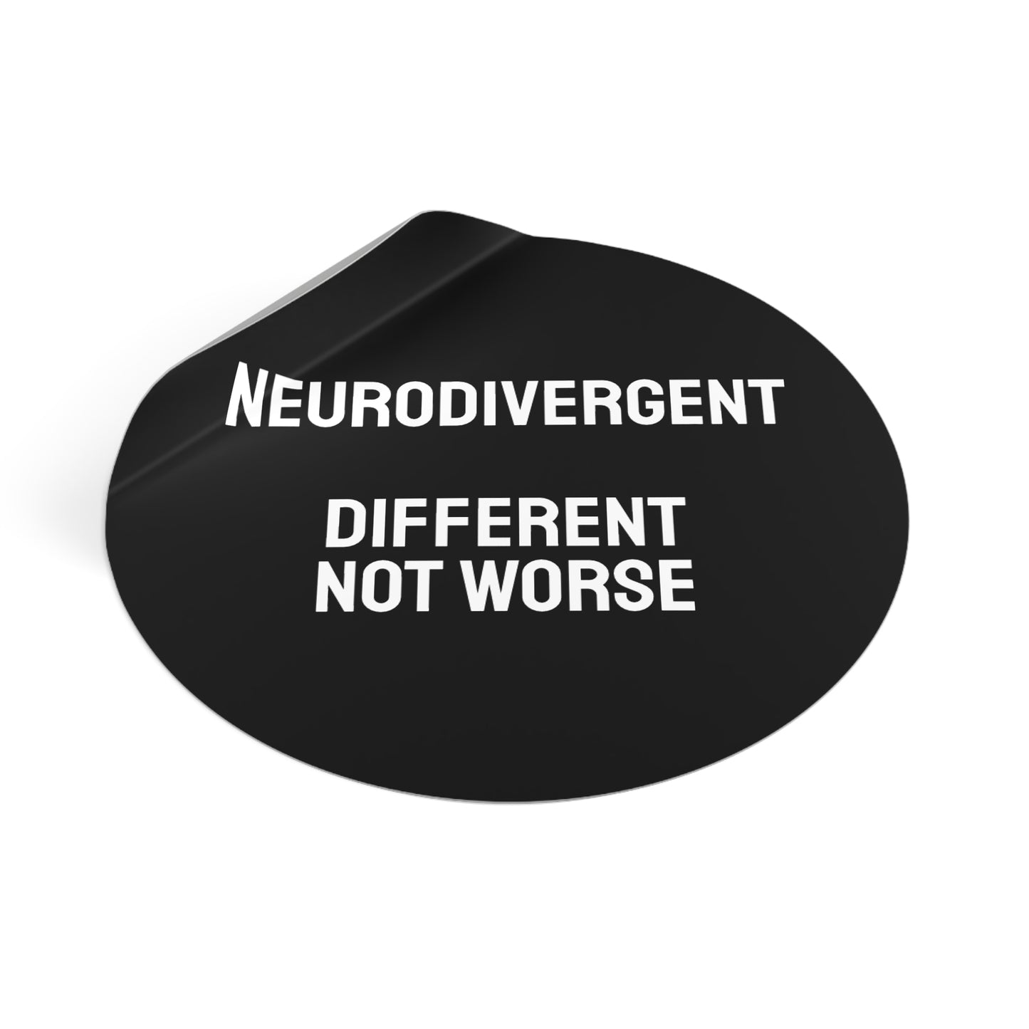 Neurodivergent Different Not Worse - Round Vinyl Stickers