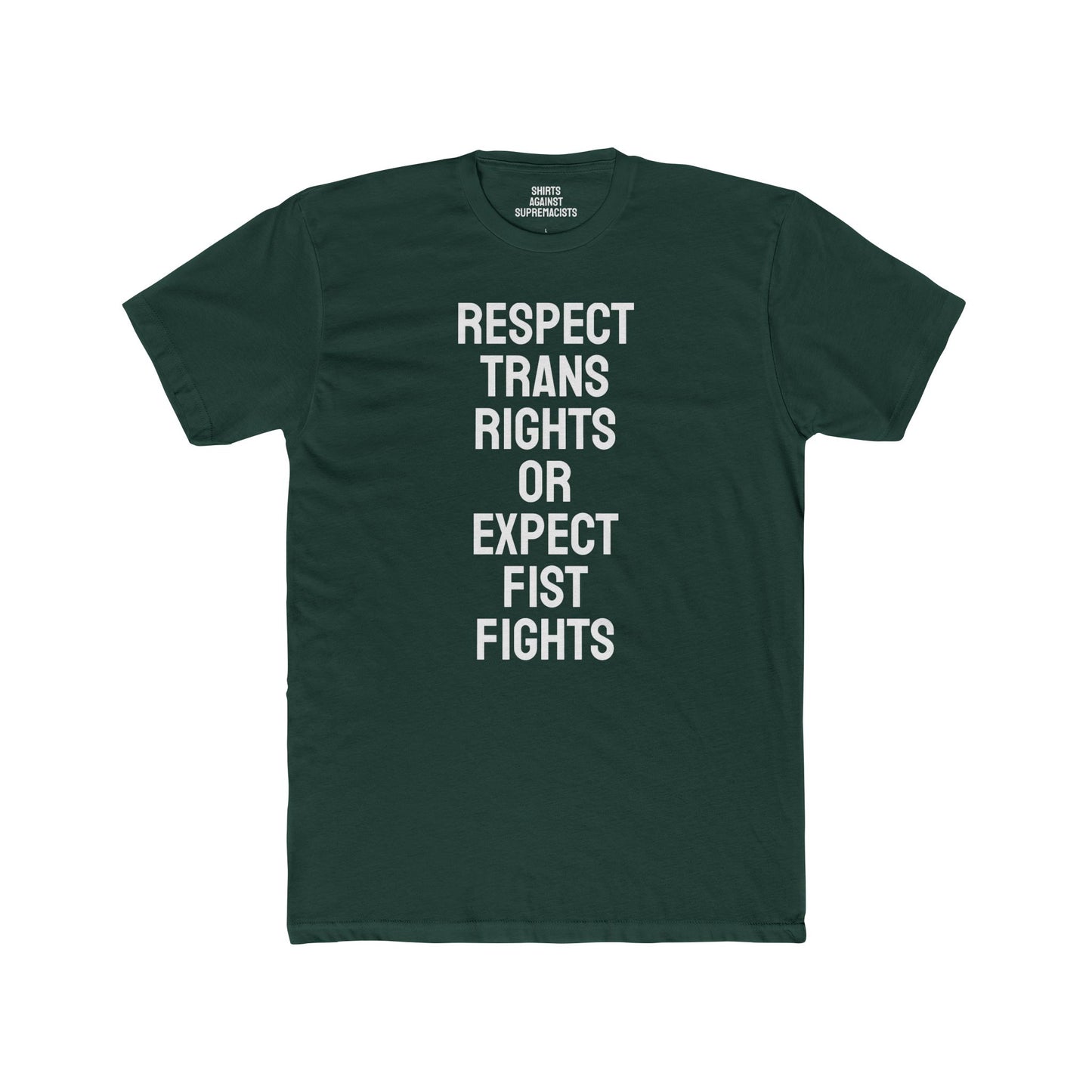 Respect Trans Rights Or Expect Fist Fights - Unisex Cotton Crew Tee