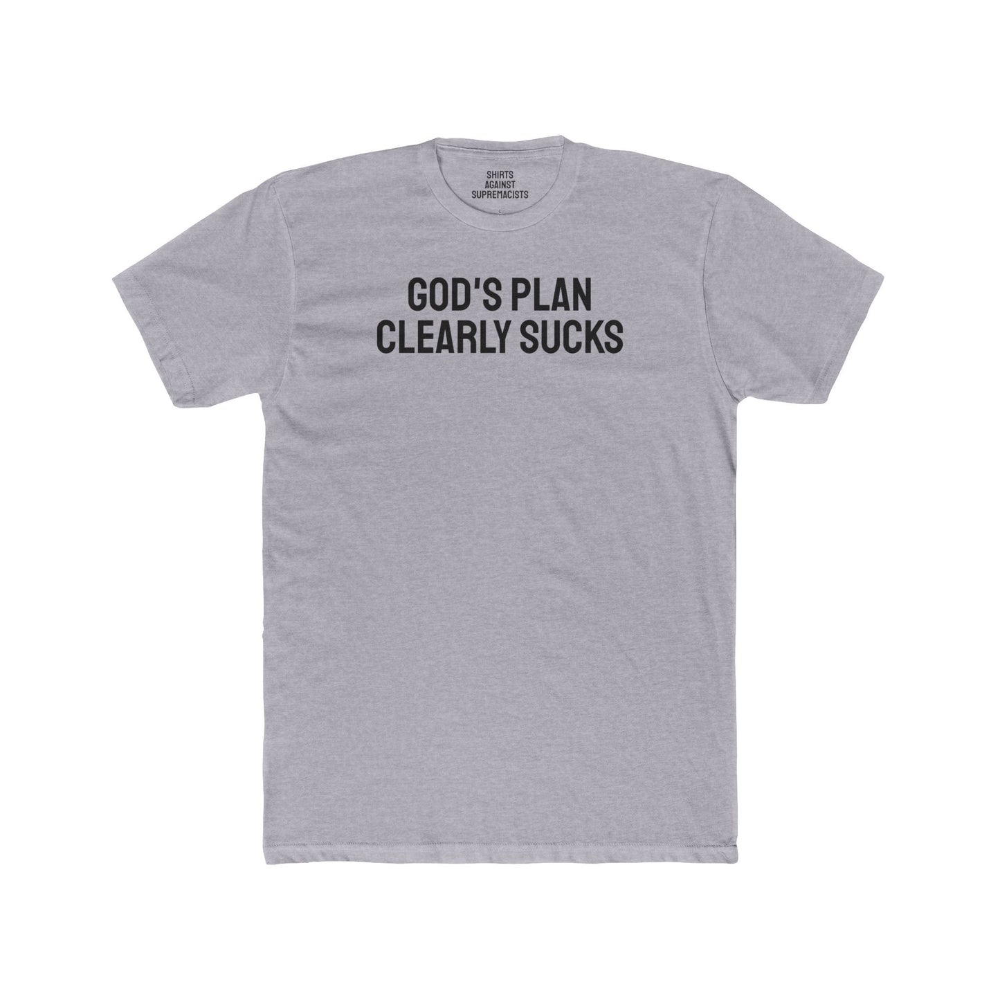 God's Plan Clearly Sucks - Unisex Cotton Crew Tee