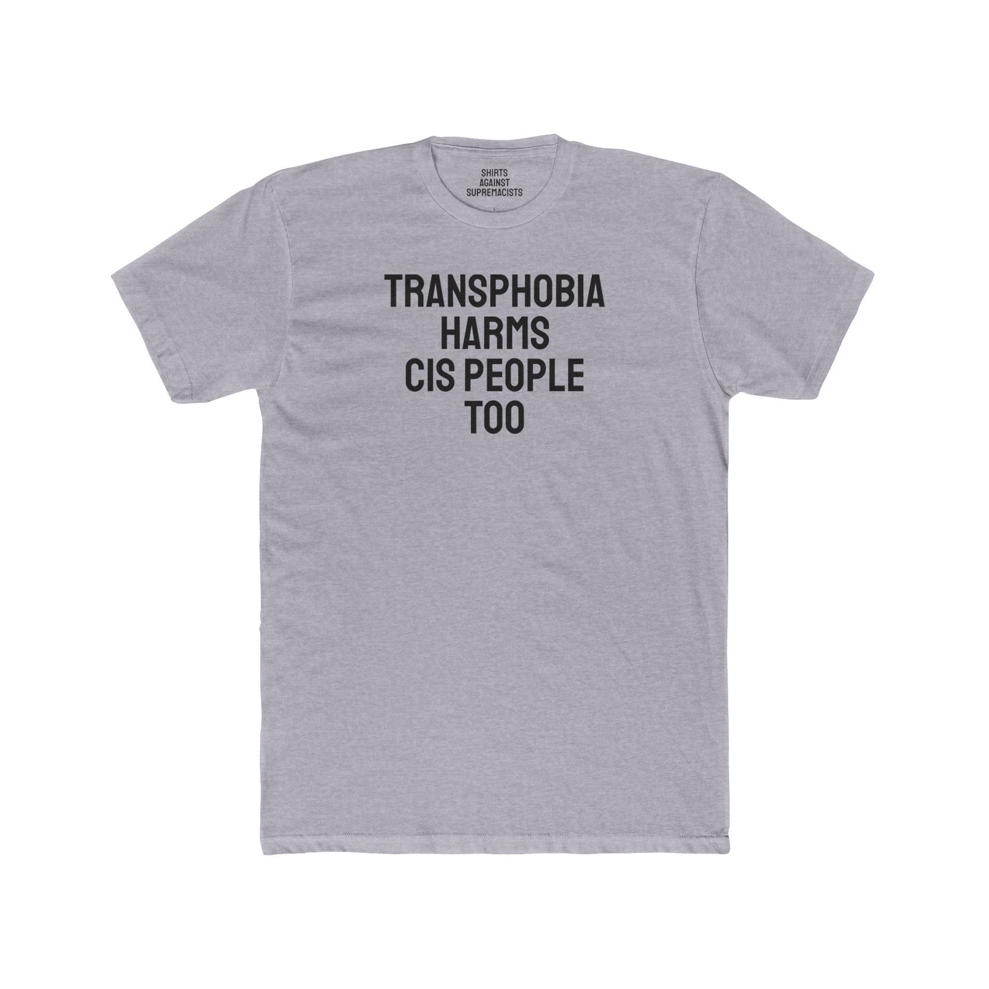 Transphobia Harms Cis People Too - Unisex Cotton Crew Tee