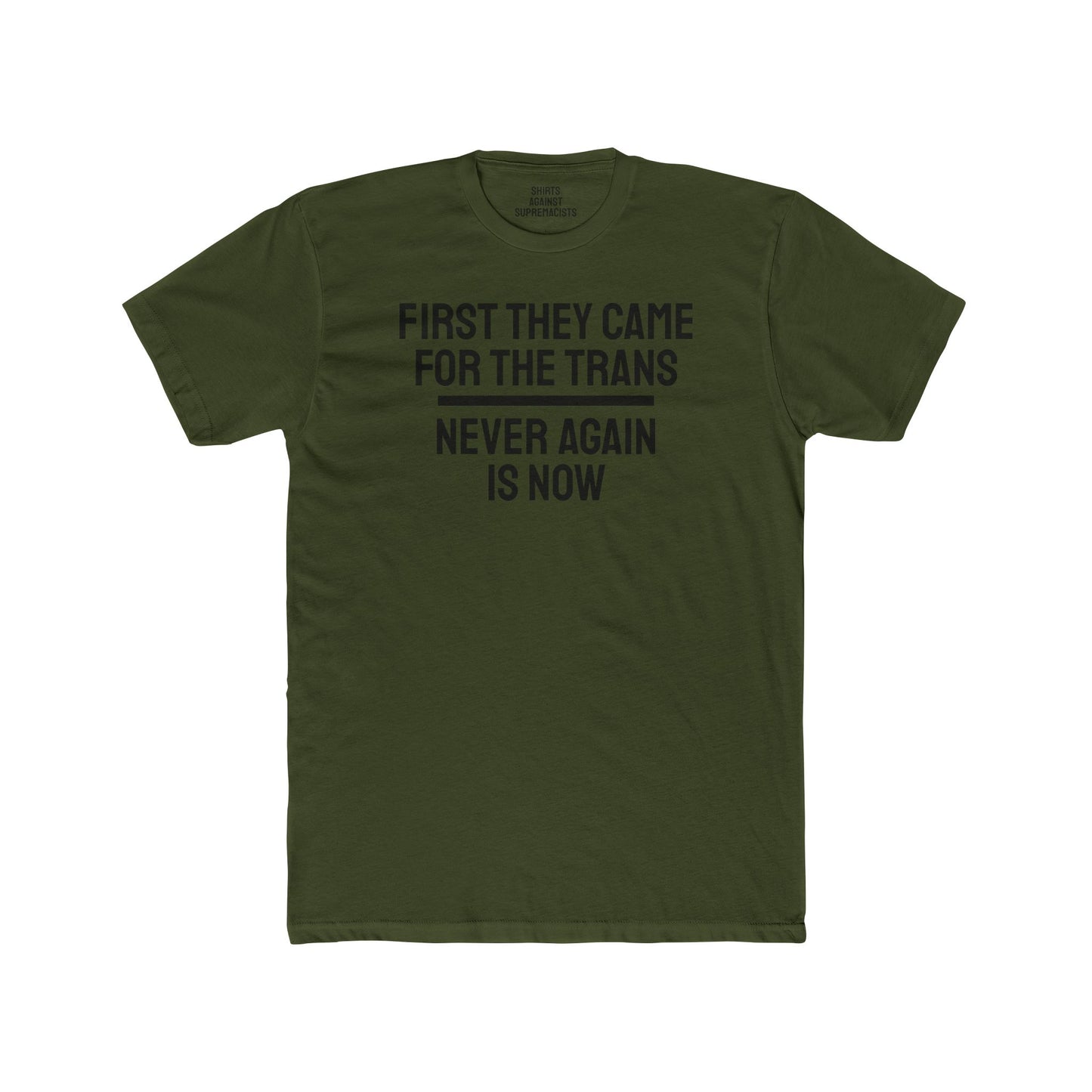 First They Came For The Trans Never Again Is Now - Unisex Cotton Crew Tee