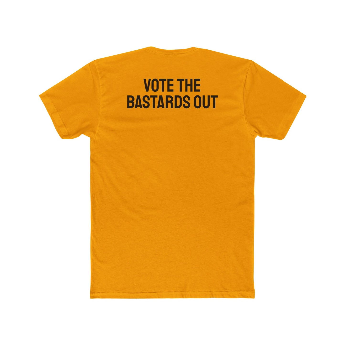 Vote The Bastards Out - Unisex Cotton Crew Tee