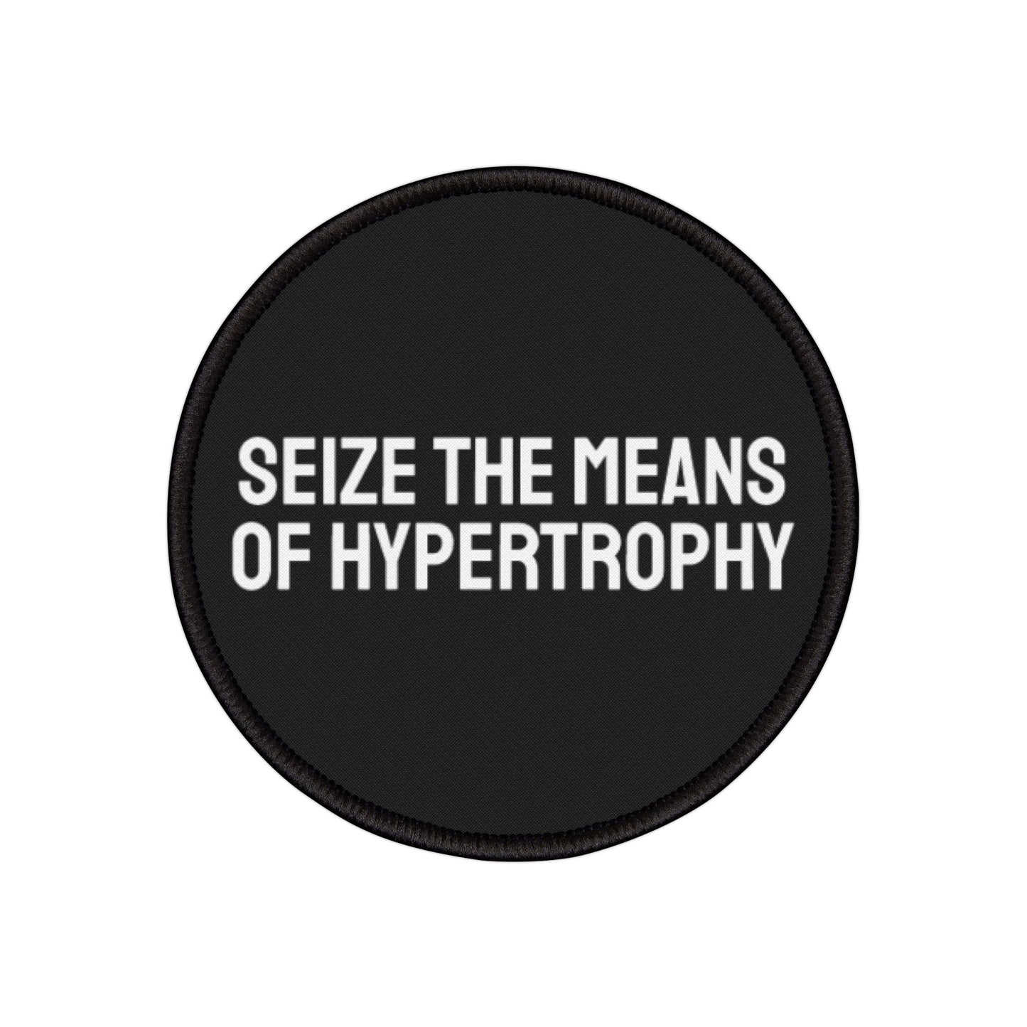 Seize The Means Of Hypertrophy - Iron-On Patch