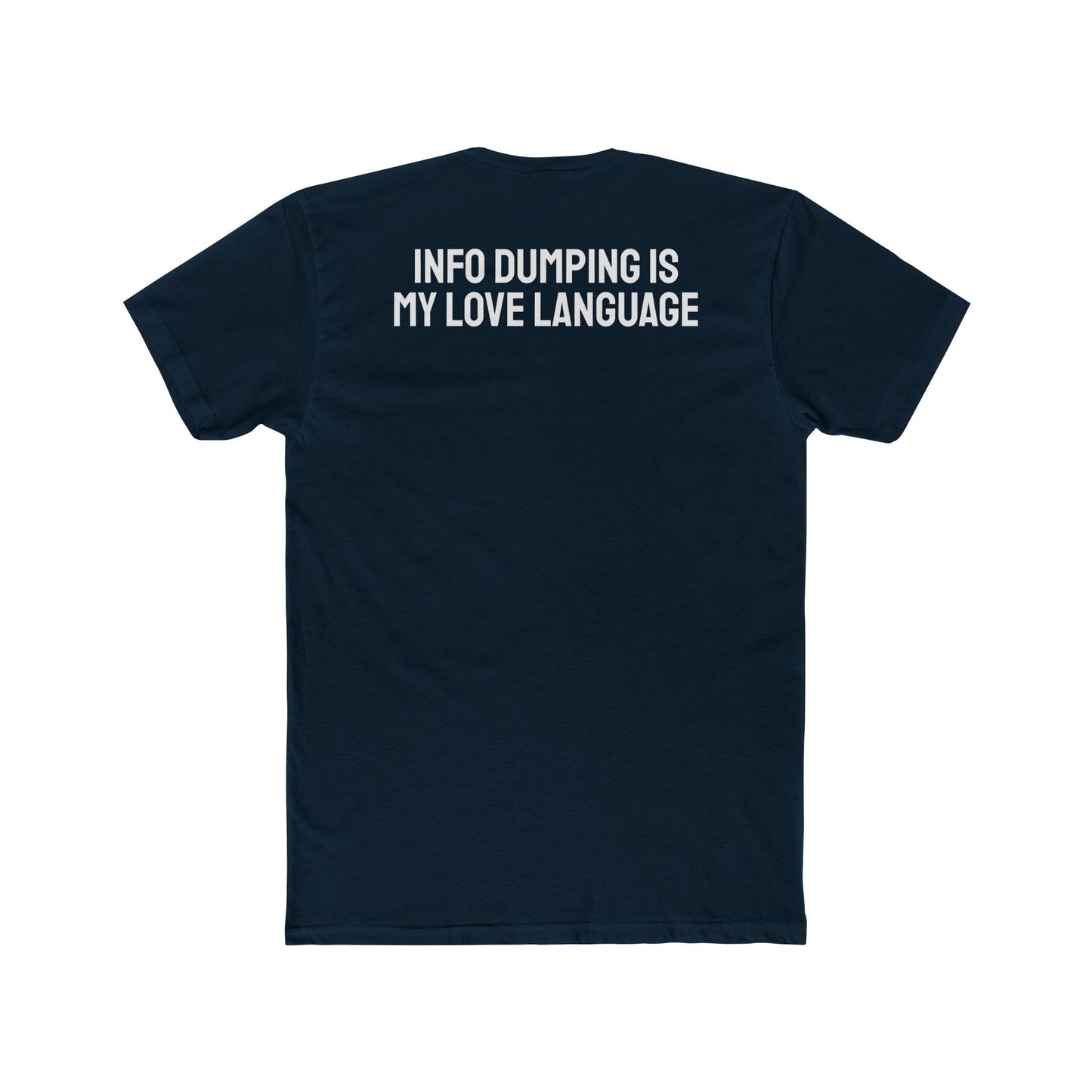 Info Dumping Is My Love Language - Unisex Cotton Crew Tee