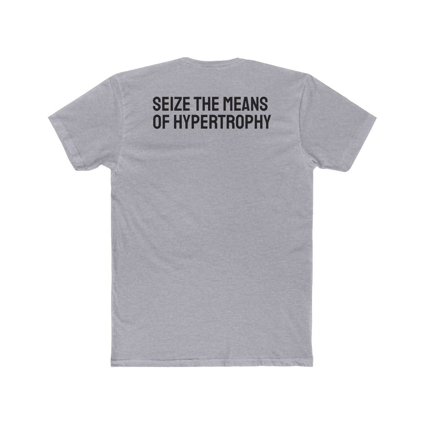 Seize The Means Of Hypertrophy - Unisex Cotton Crew Tee