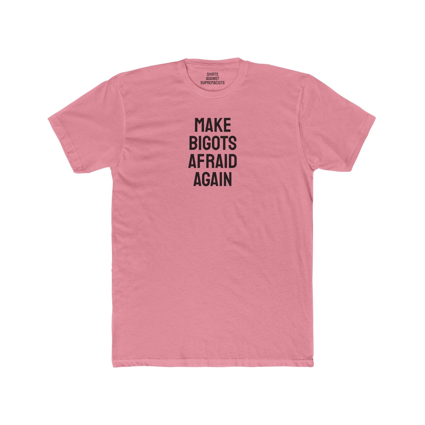 Make Bigots Afraid Again - Unisex Cotton Crew Tee