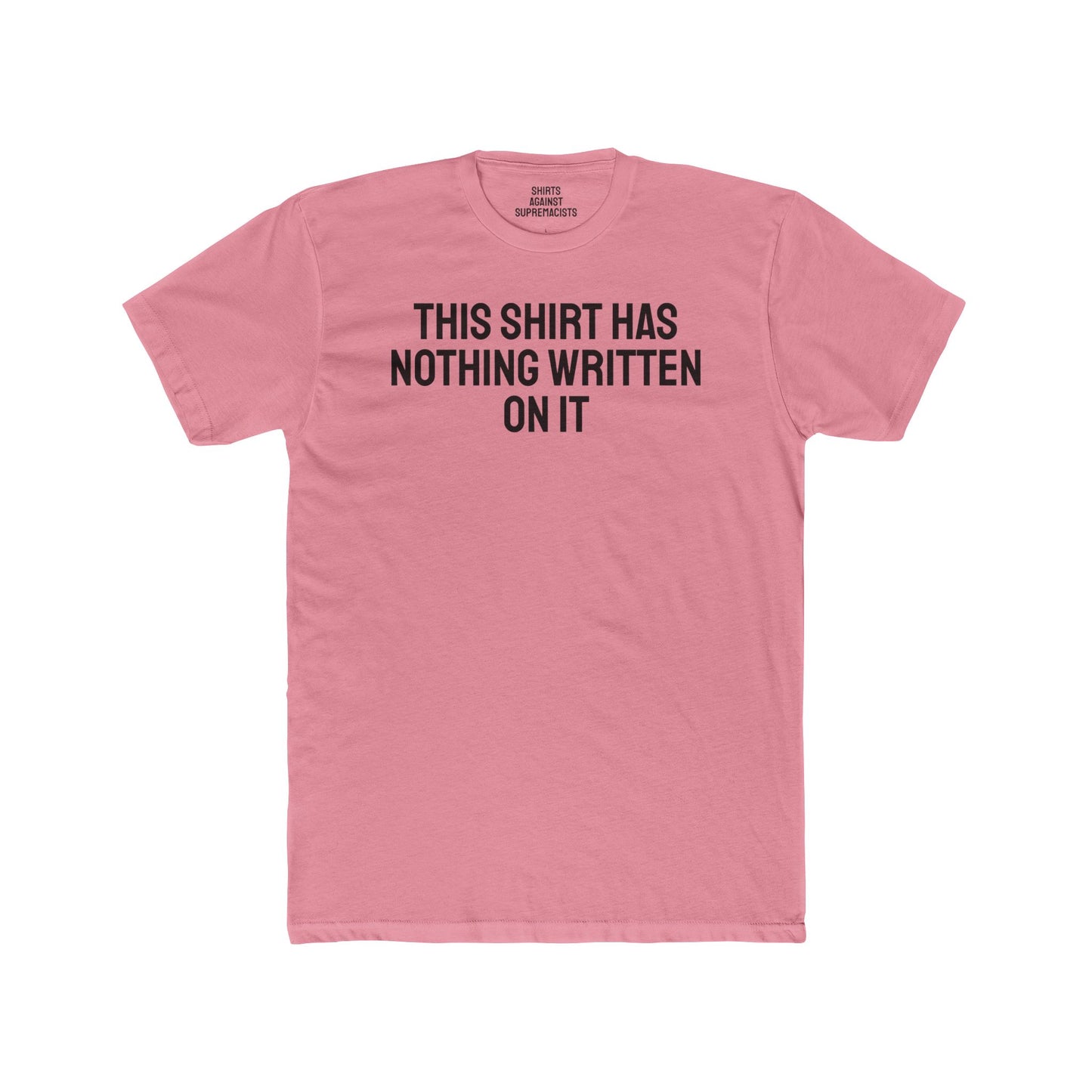 This Shirt Has Nothing Written On It - Unisex Cotton Crew Tee