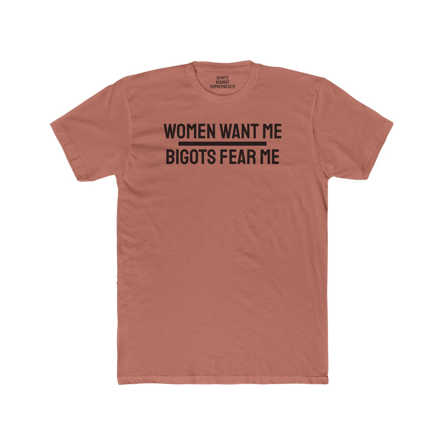 Women/Men Want Me Bigots Fear Me - Dual Sided Unisex Cotton Crew Tee