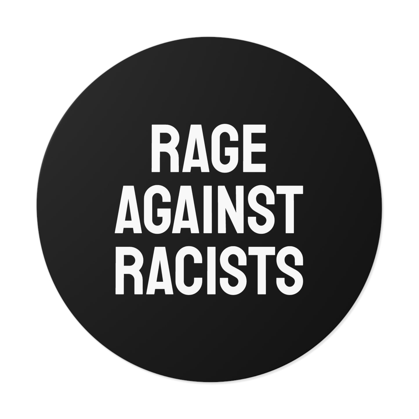 Rage Against Racists - Round Vinyl Stickers