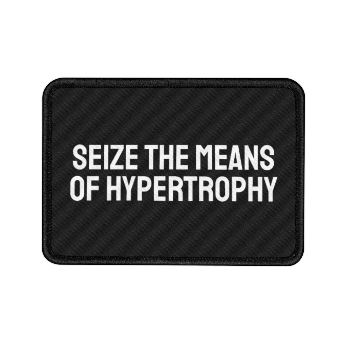 Seize The Means Of Hypertrophy - Iron-On Patch