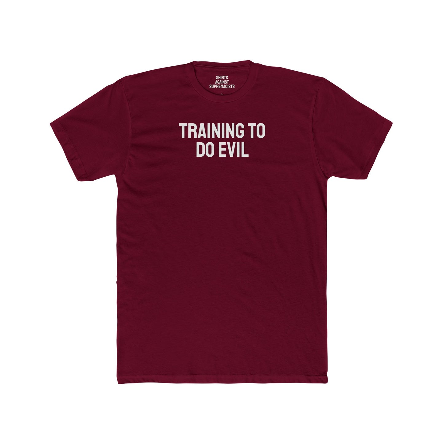 Training To Do Evil - Unisex Cotton Crew Tee