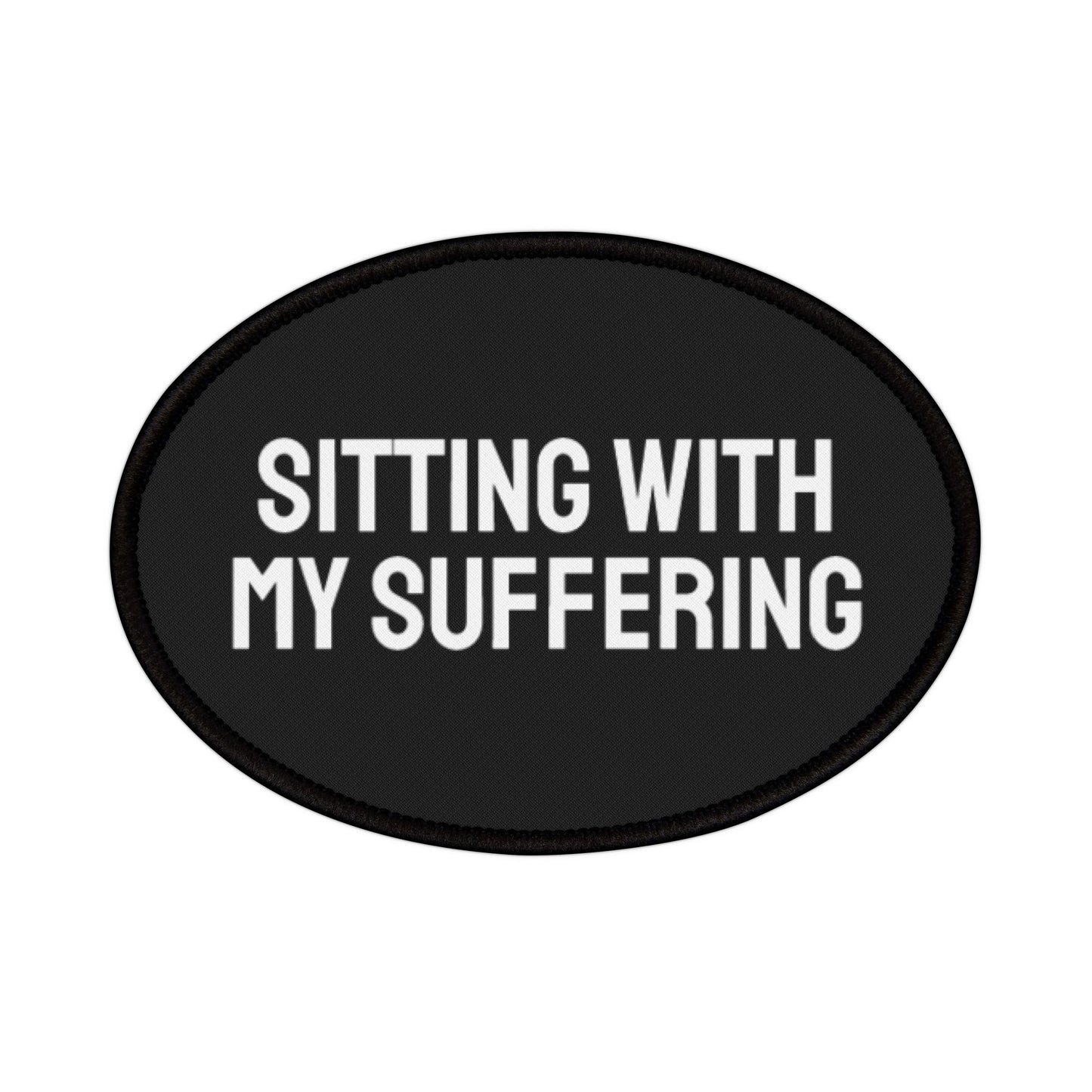 Sitting With My Suffering - Iron-On Patch