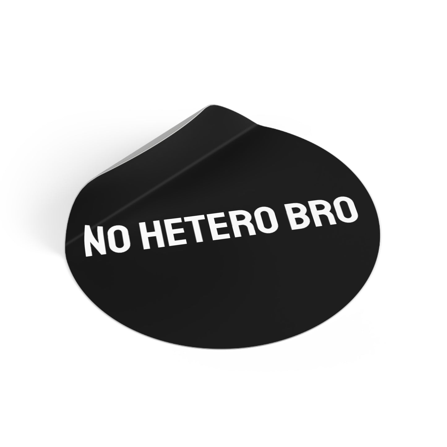 No Hetero Bro - Round Vinyl Stickers