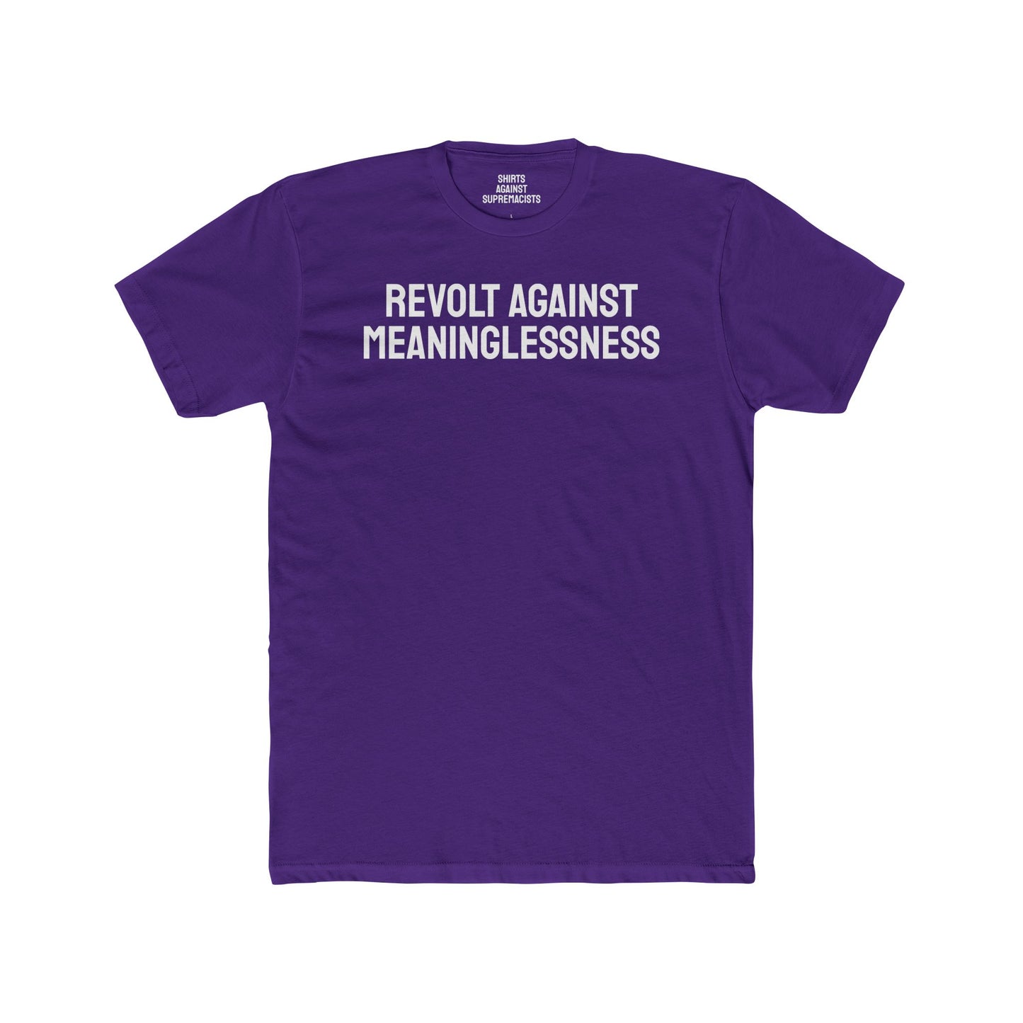 Revolt Against Meaninglessness - Unisex Cotton Crew Tee