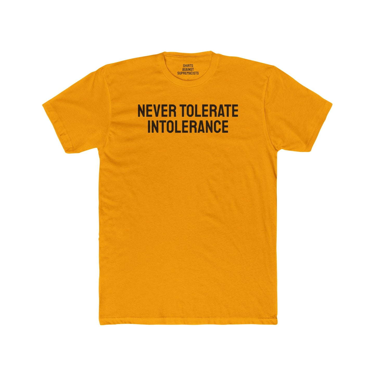 Never Tolerate Intolerance - Unisex Cotton Crew Tee