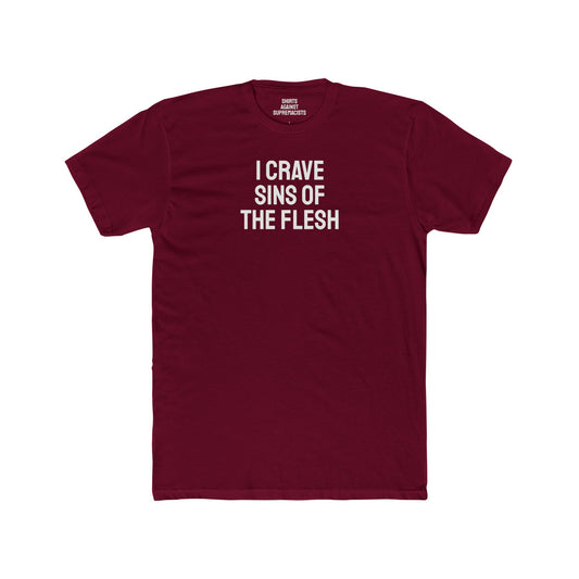 I Crave Sins Of The Flesh - Unisex Cotton Crew Tee