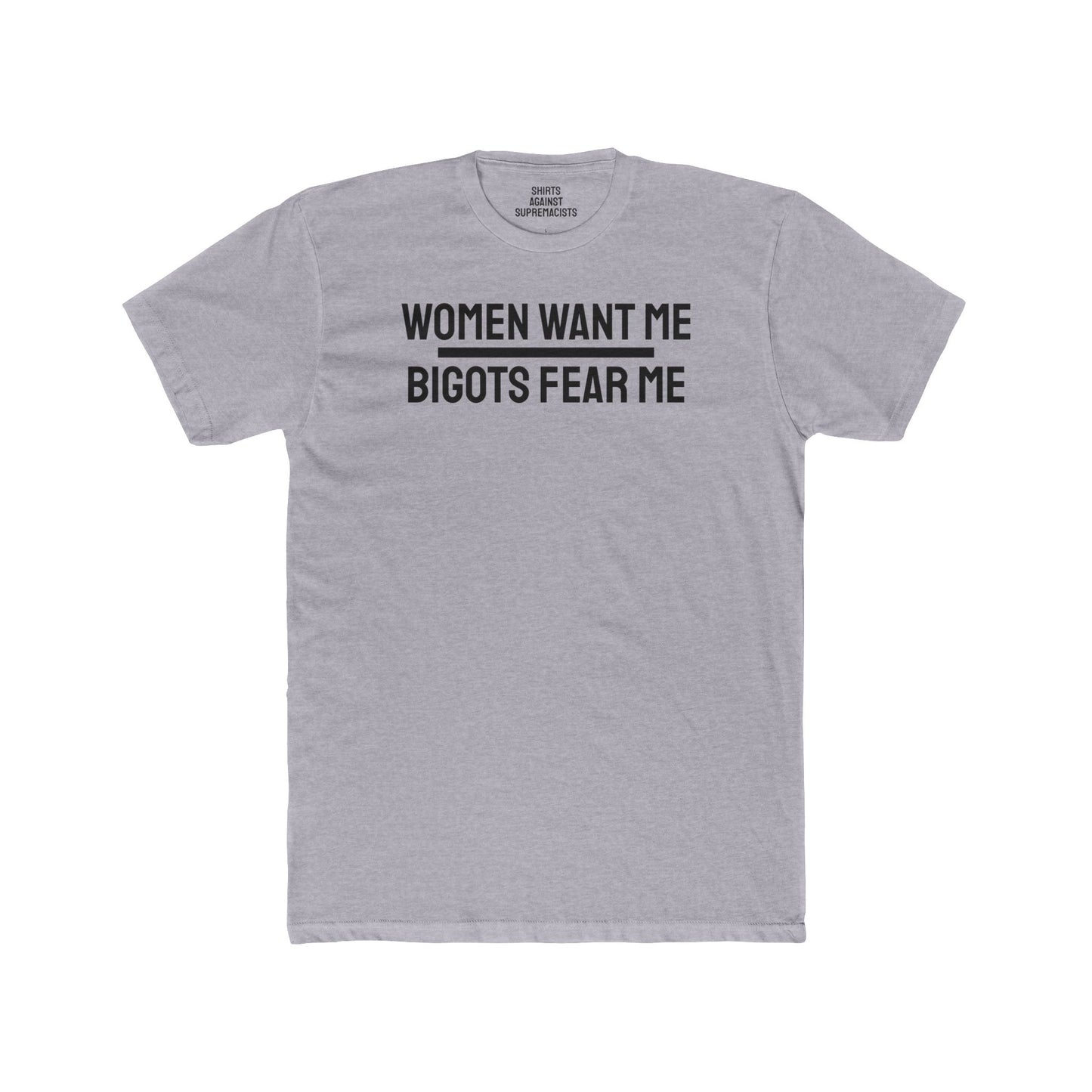 Women/Men Want Me Bigots Fear Me - Dual Sided Unisex Cotton Crew Tee