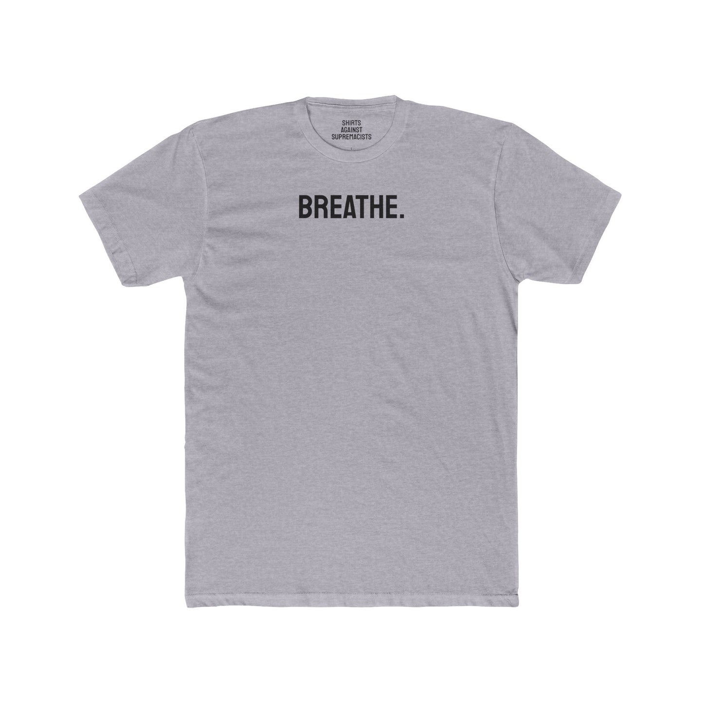 Breathe - Unisex Cotton Crew Tee