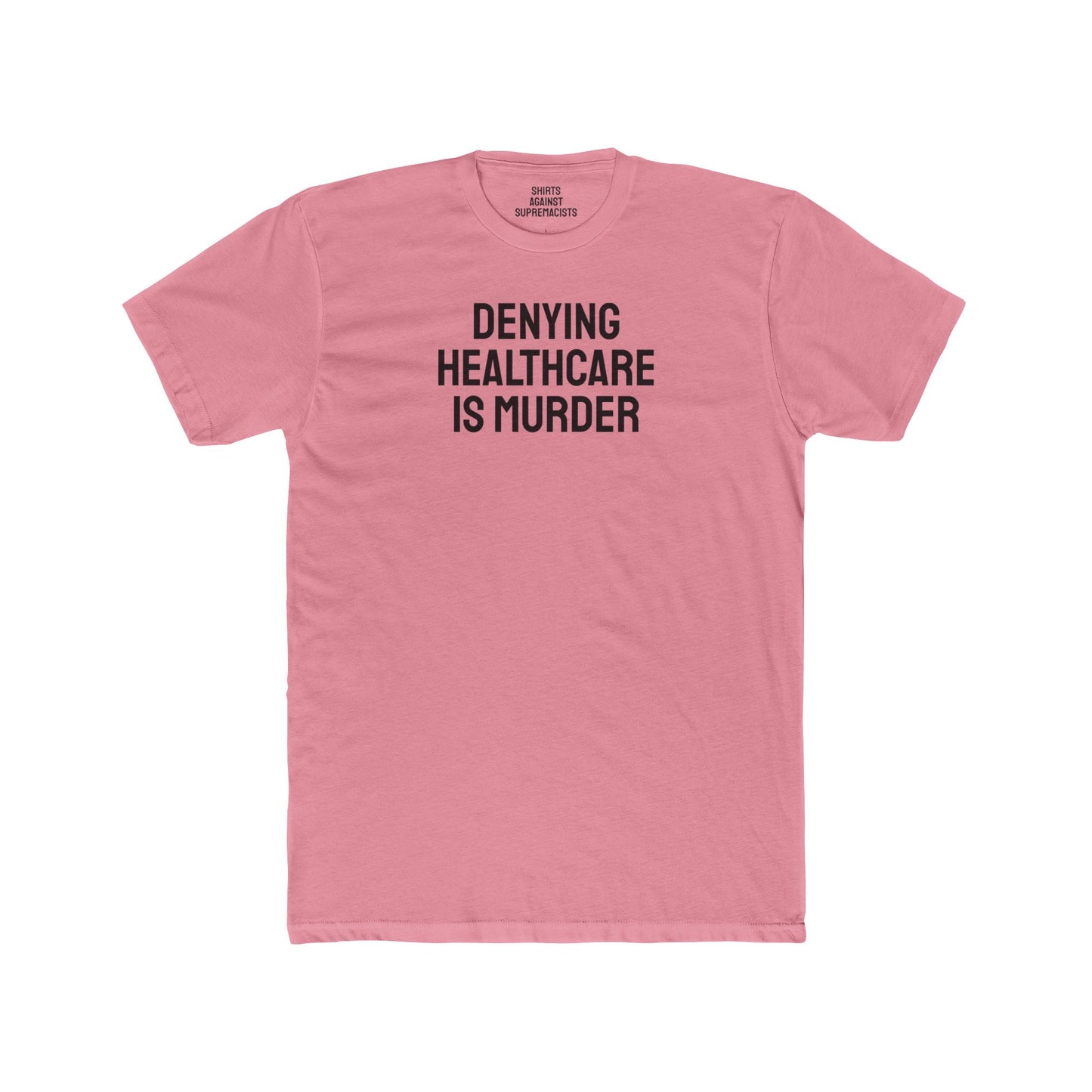 Denying Healthcare Is Murder - Unisex Cotton Crew Tee