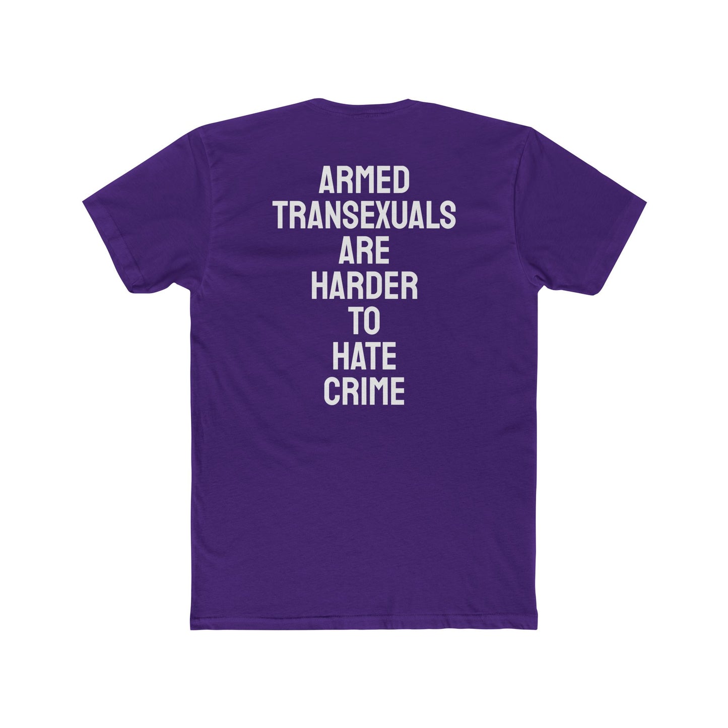 Armed Transexuals Are Harder To Hate Crime - Unisex Cotton Crew Tee