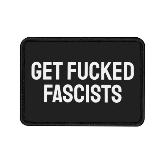 Get Fucked Fascists - Iron-On Patch