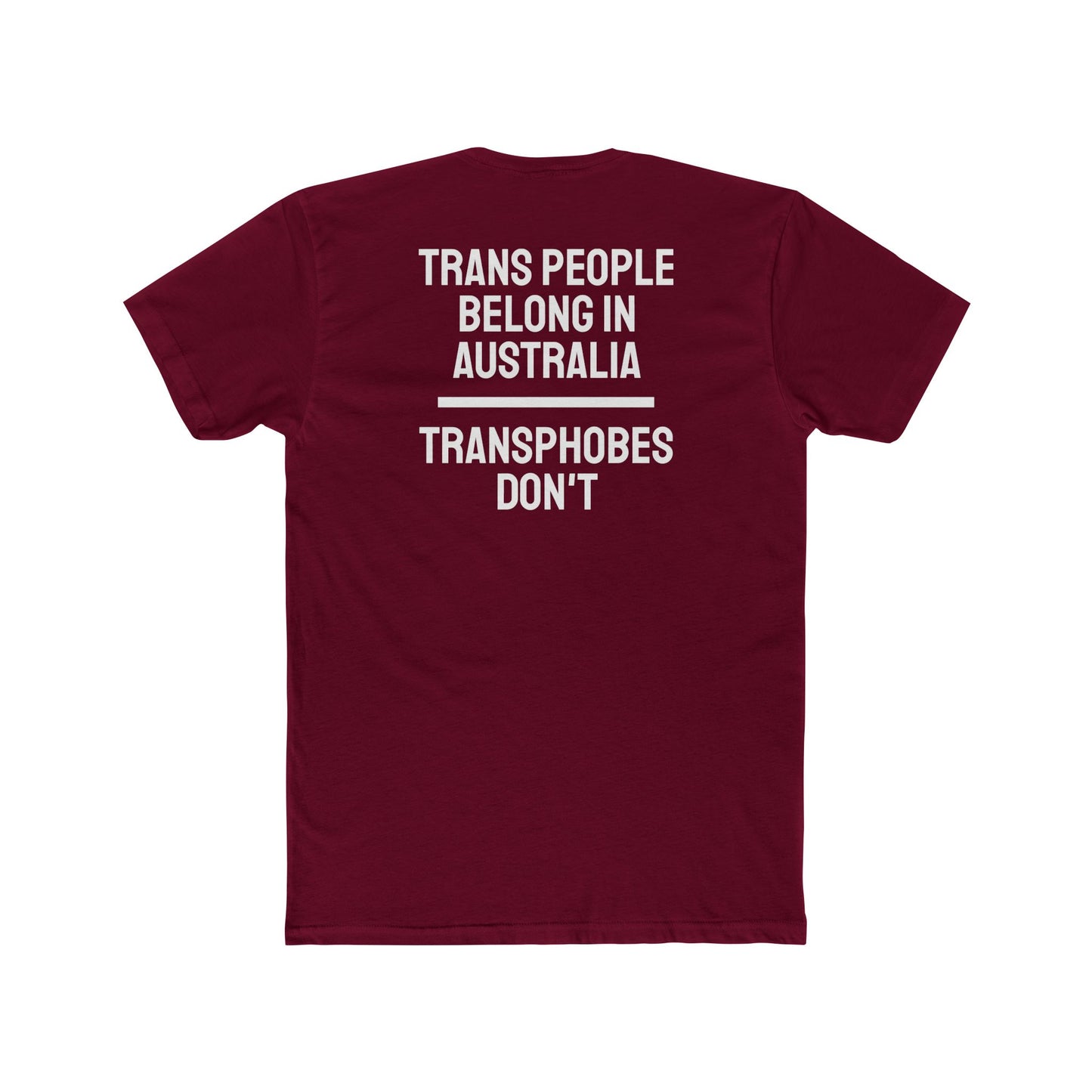 Trans People Belong In Australia Transphobes Don't - Unisex Cotton Crew Tee