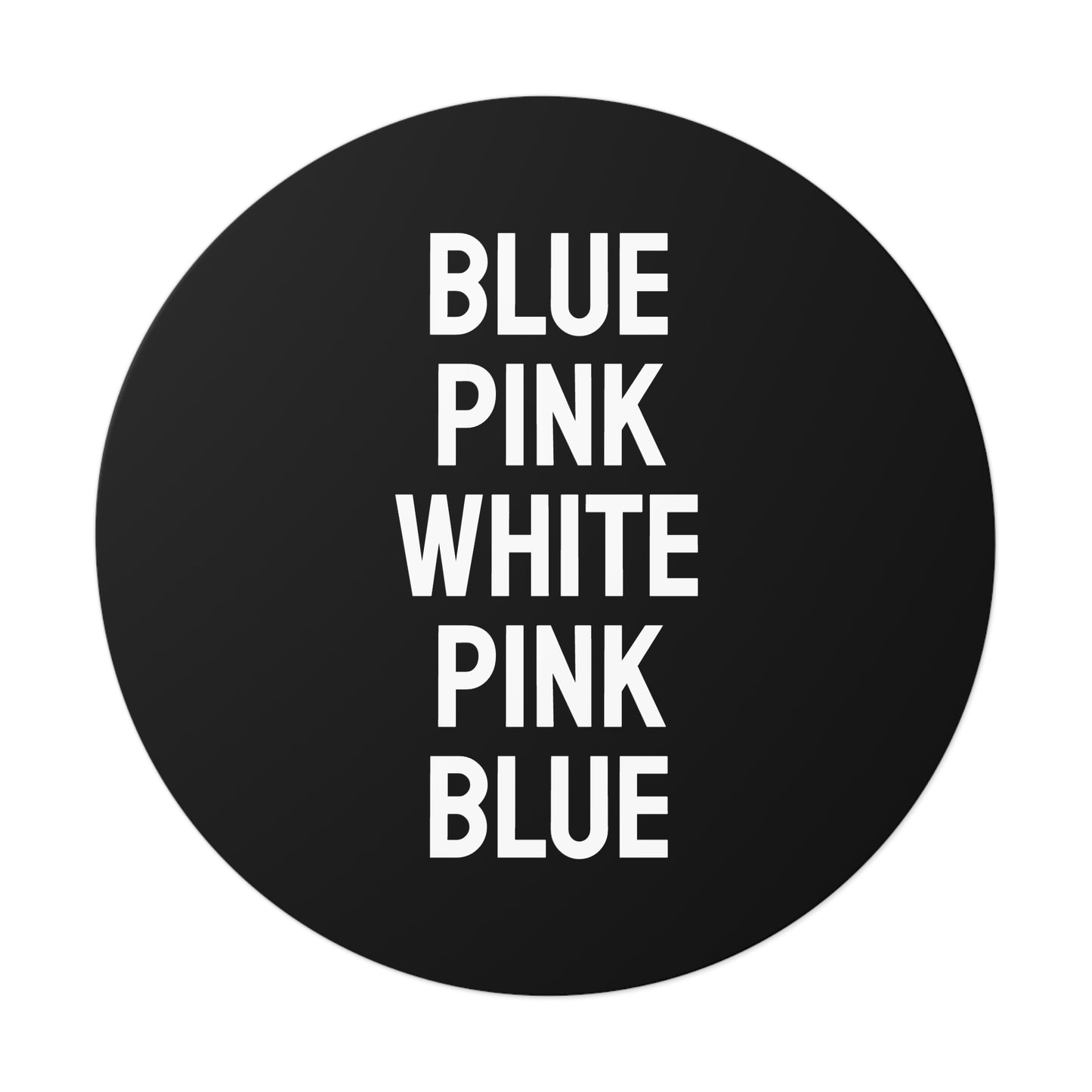 Blue Pink White Pink Blue - Discreet Trans Flag - Round Vinyl Stickers