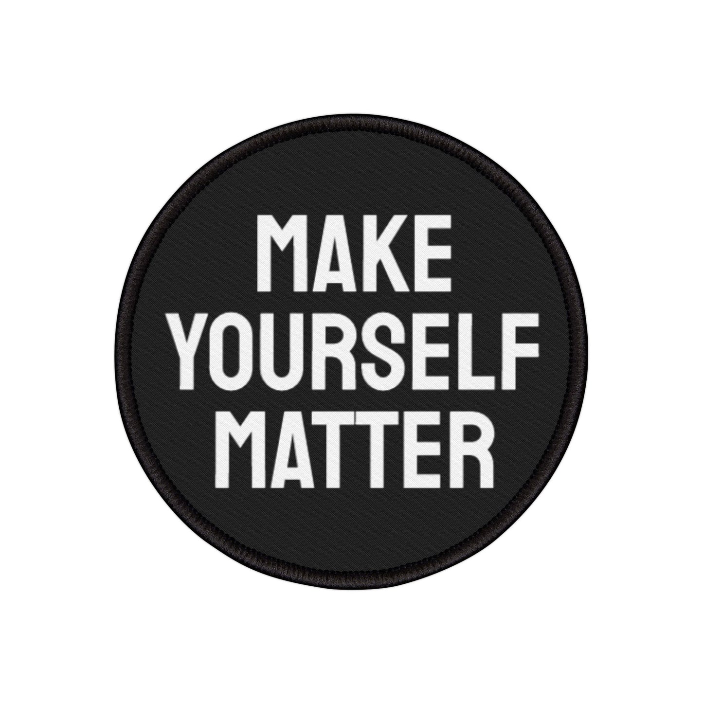 Make Yourself Matter - Iron-On Patch