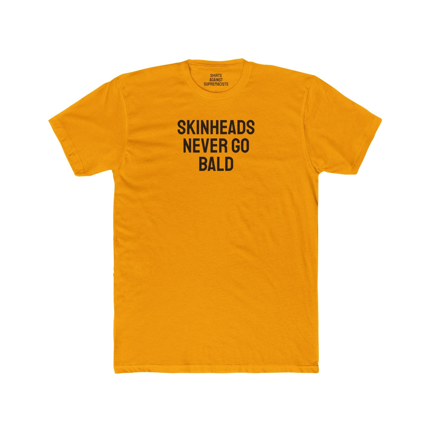 Skinheads Never Go Bald - Unisex Cotton Crew Tee