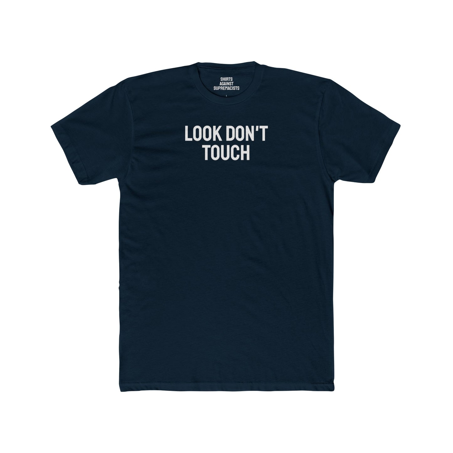 Look Don't Touch - Unisex Cotton Crew Tee