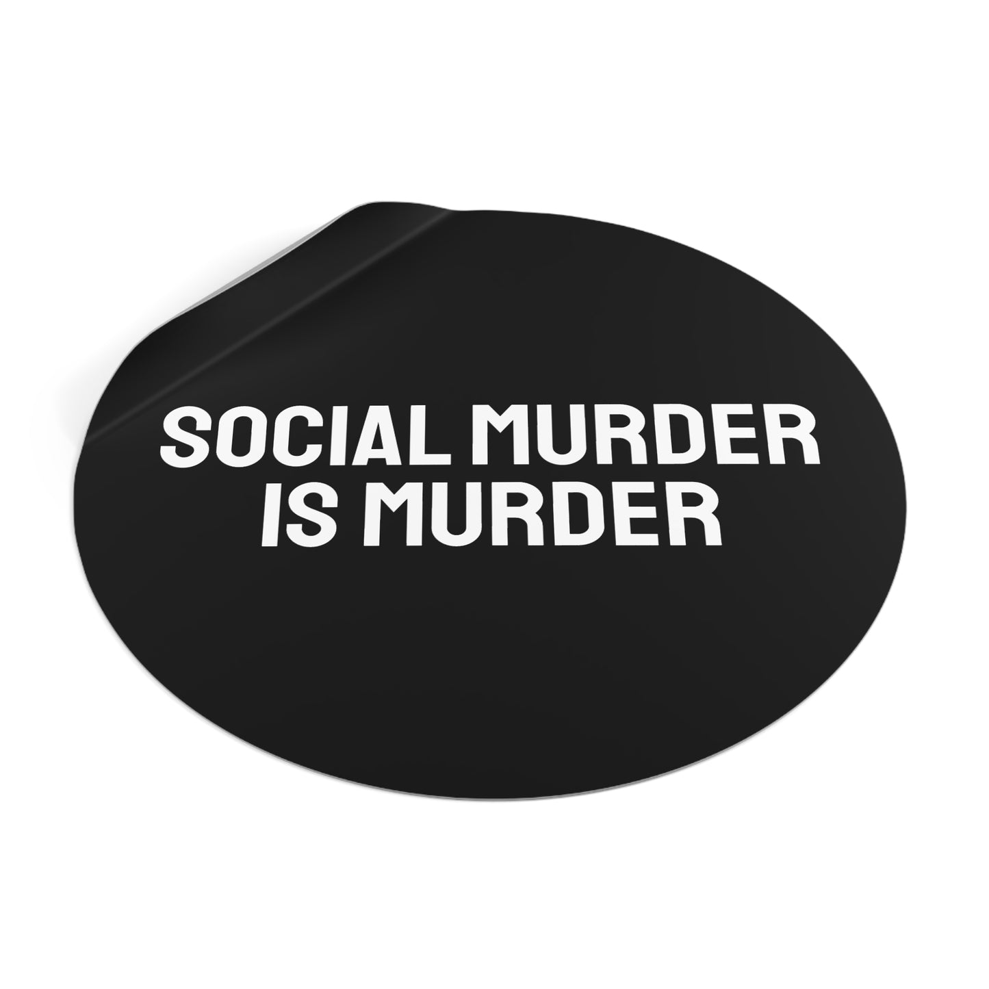 Social Murder Is Murder - Round Vinyl Stickers