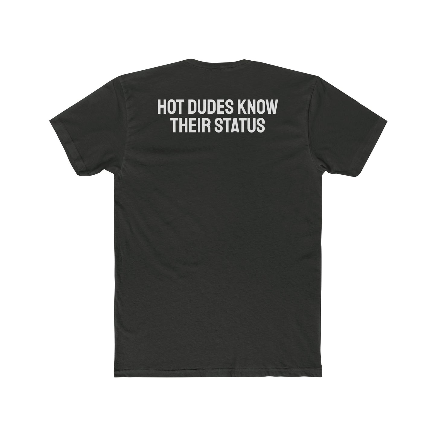 Hot Dudes Know Their Status - Unisex Cotton Crew Tee