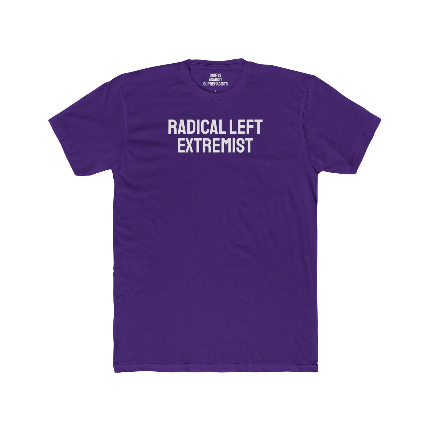 Radical Left Extremist - Unisex Cotton Crew Tee