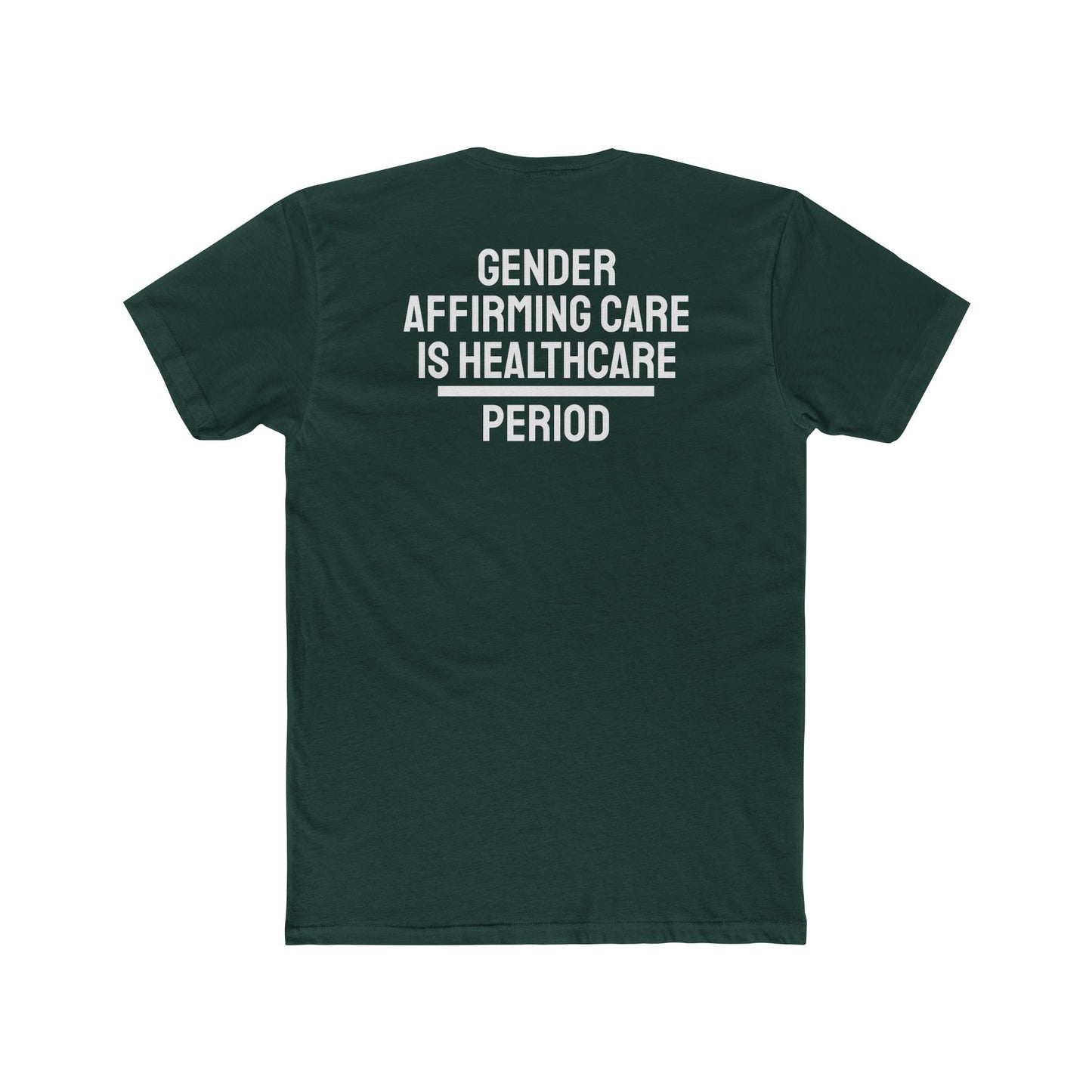 Gender Affirming Care Is Healthcare Period  - Unisex Cotton Crew Tee