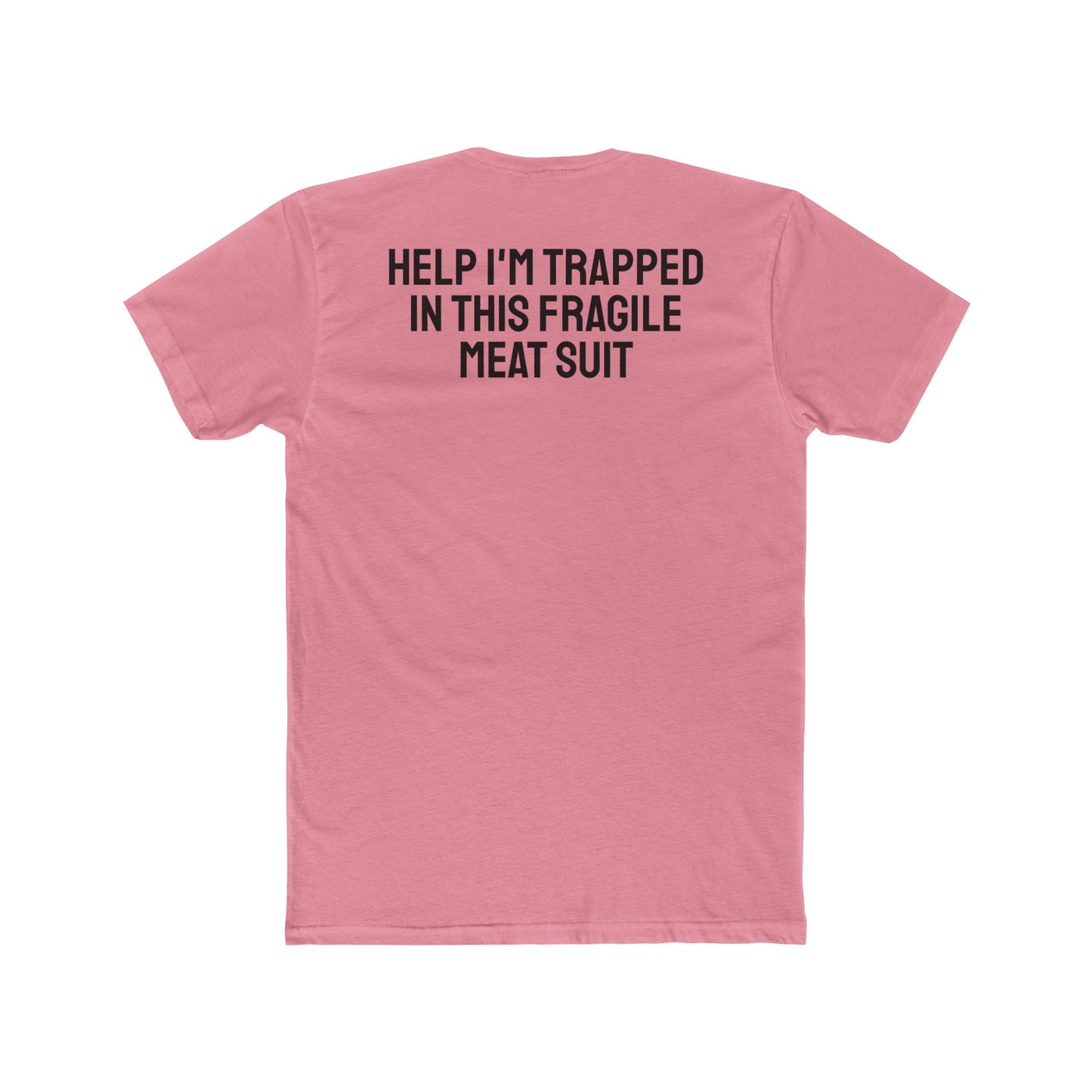 Help I'm Trapped In This Fragile Meat Suit - Unisex Cotton Crew Tee