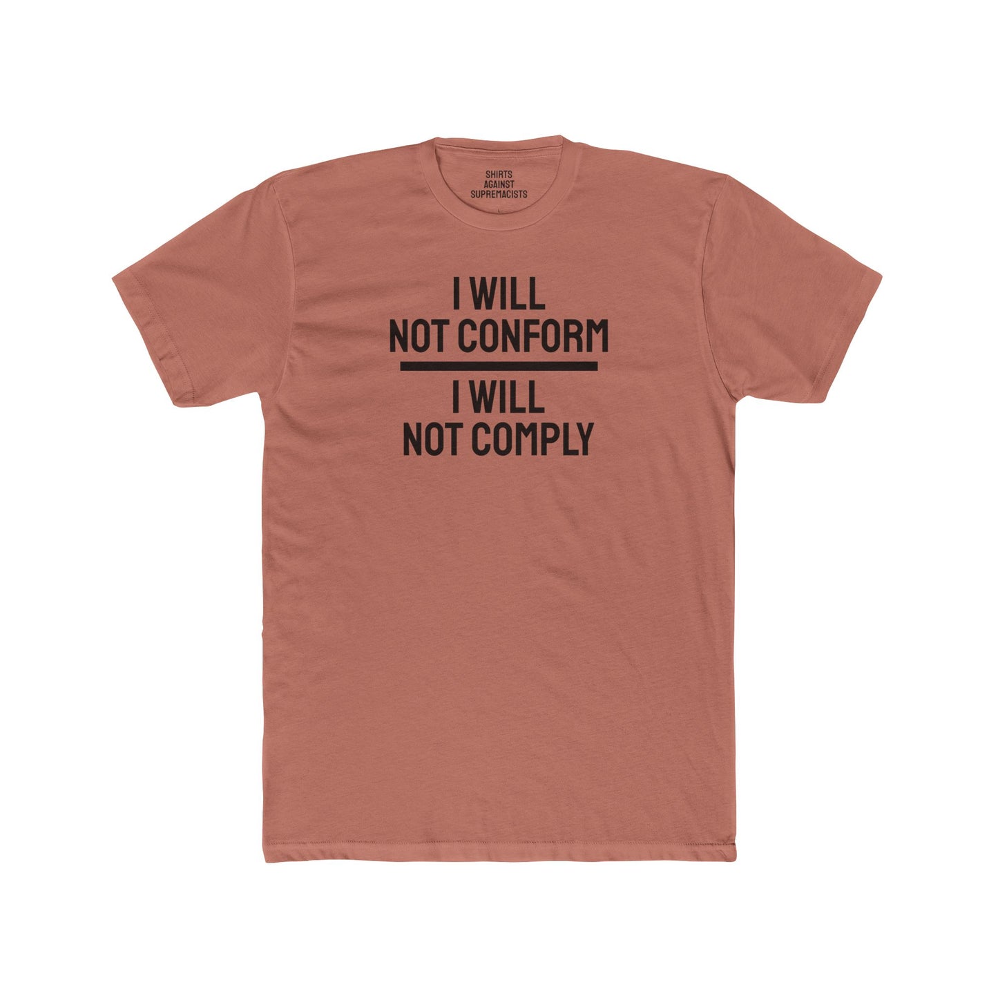 I Will Not Conform I Will Not Comply - Unisex Cotton Crew Tee