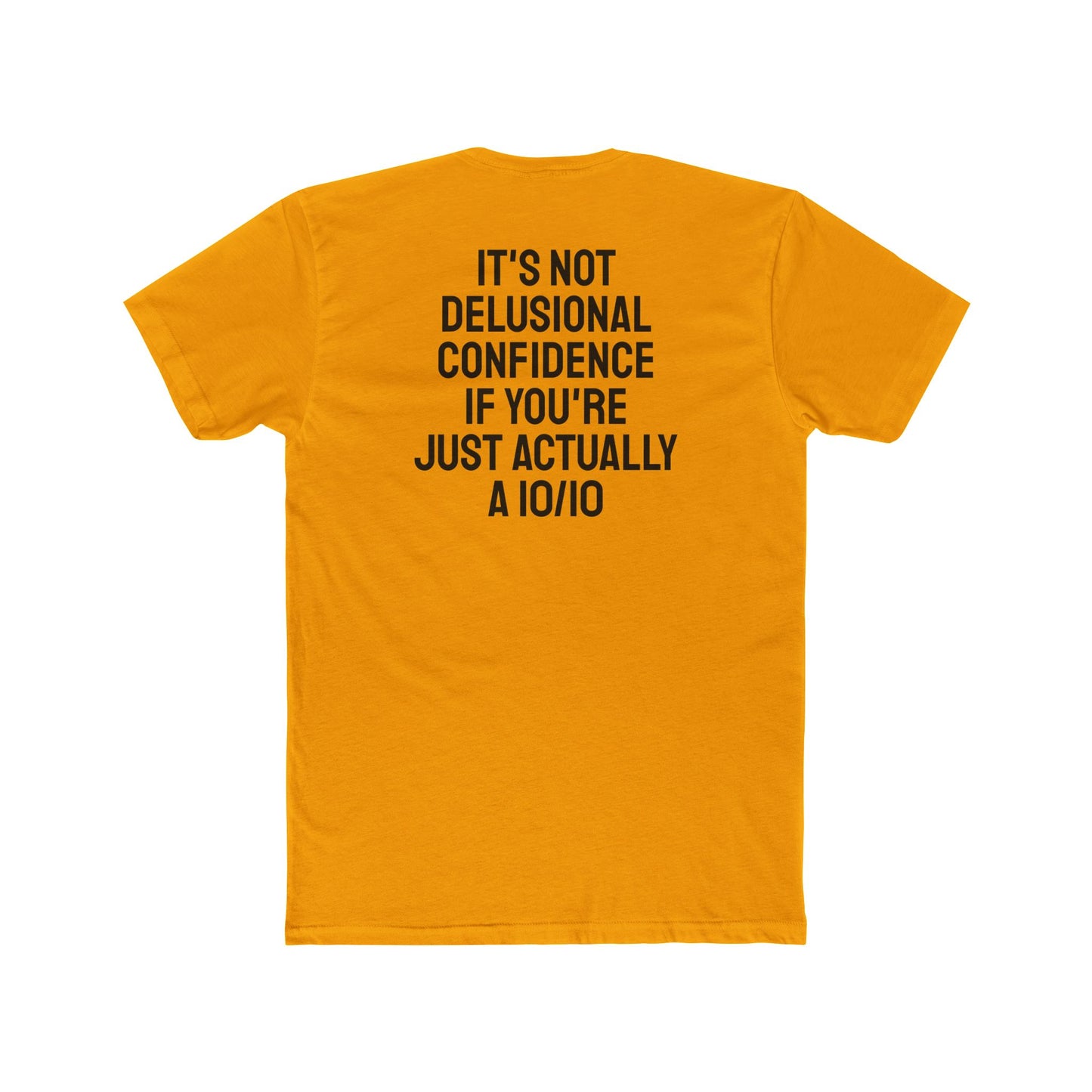 It's Not Delusional Confidence If You're Just Actually A 10/10 - Unisex Cotton Crew Tee