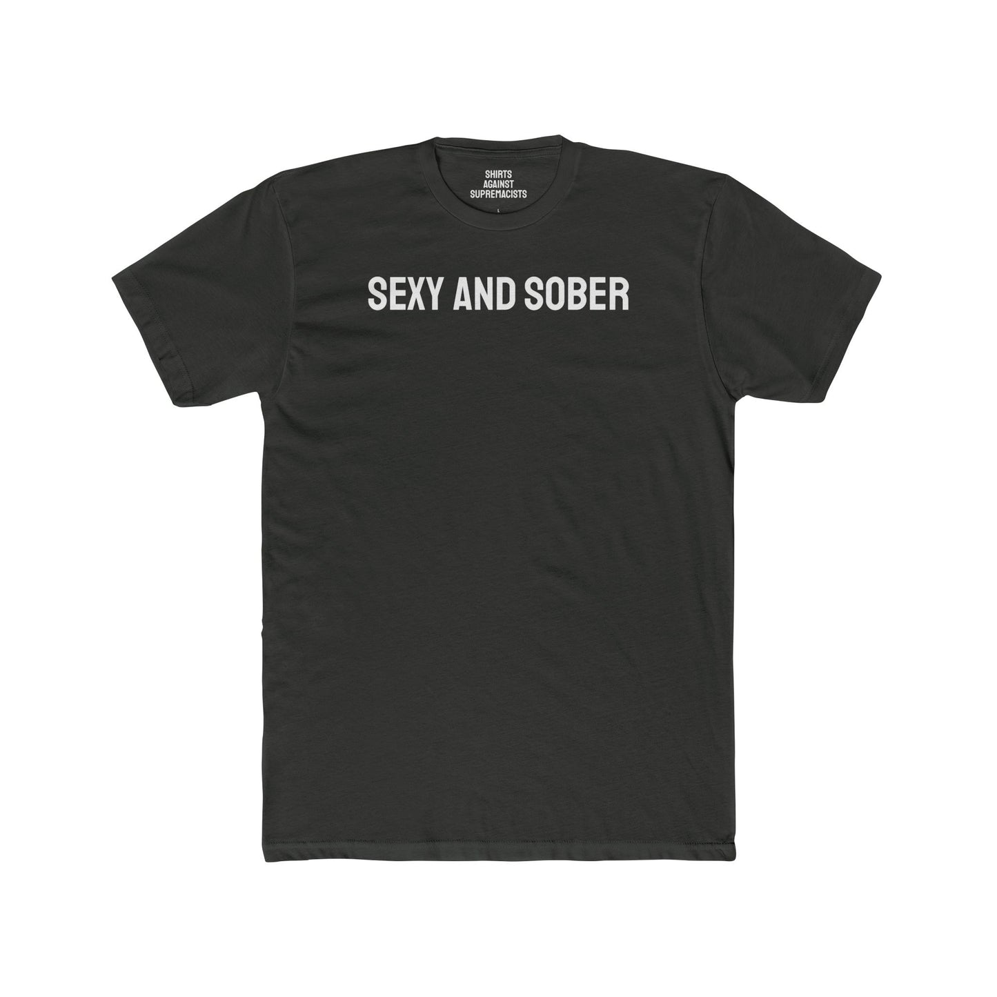 Sexy And Sober - Unisex Cotton Crew Tee