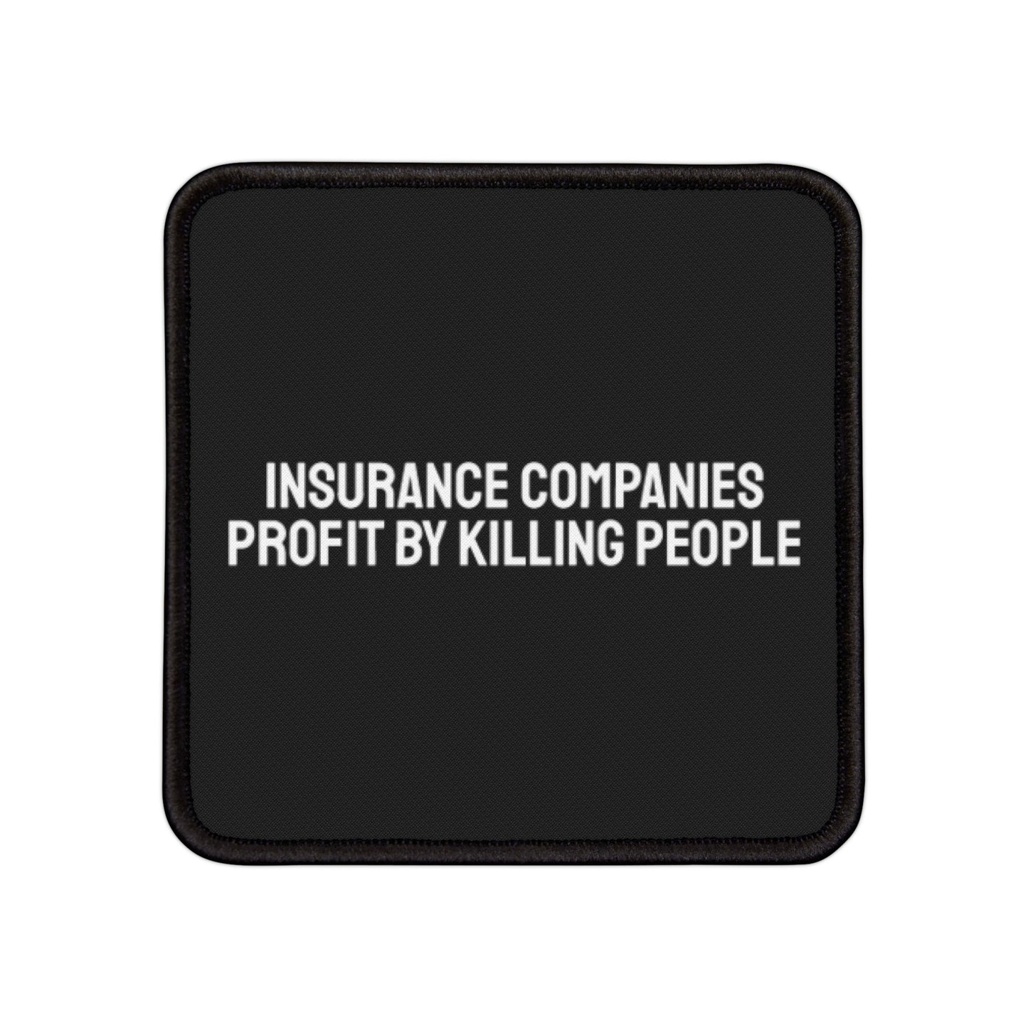 Insurance Companies Profit By Killing People - Iron-On Patch