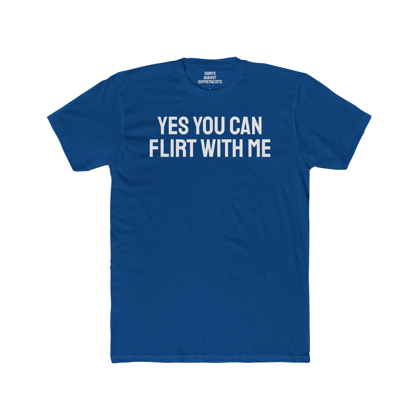 Yes You Can Flirt With Me - Unisex Cotton Crew Tee