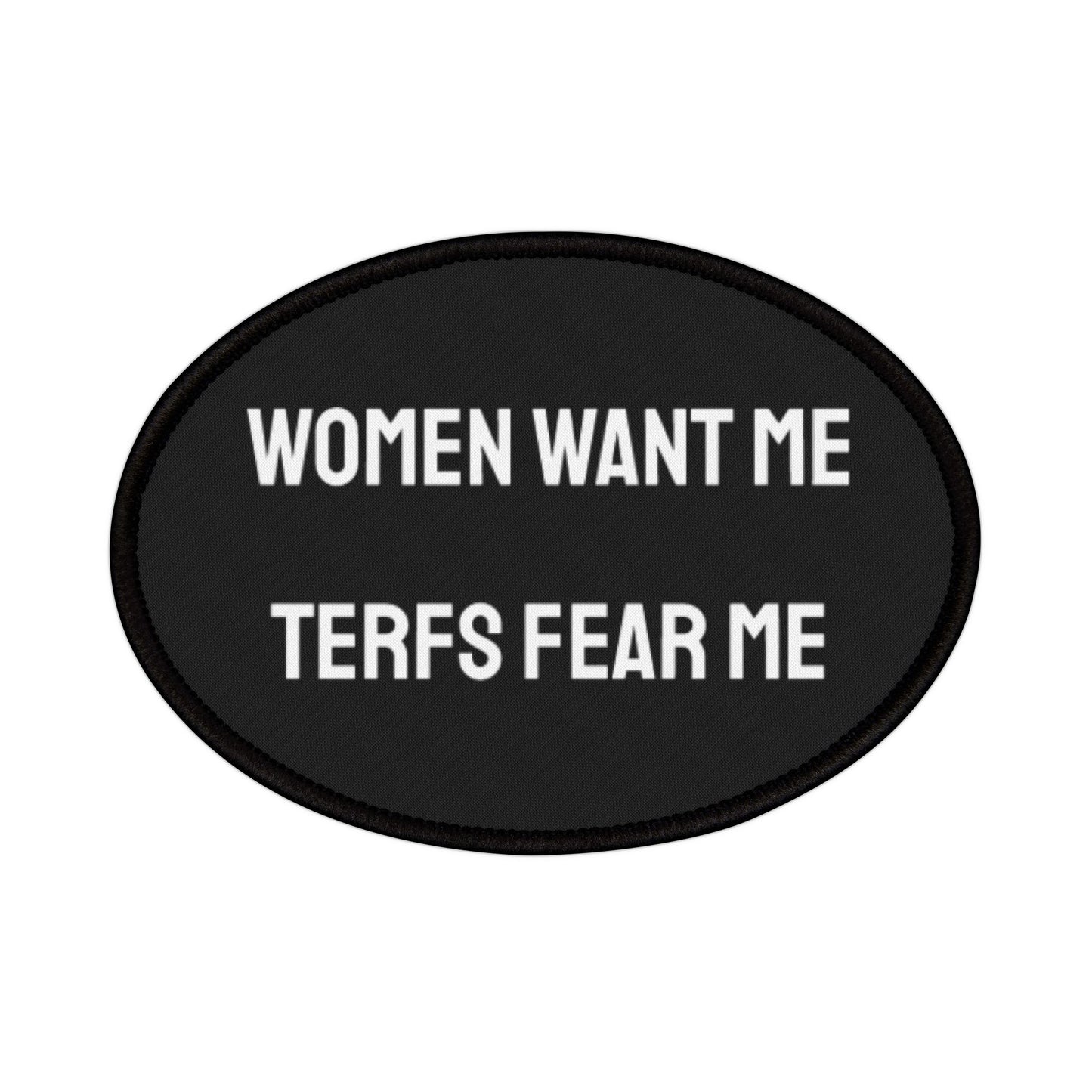 Women Want Me TERFS Fear Me - Iron-On Patch