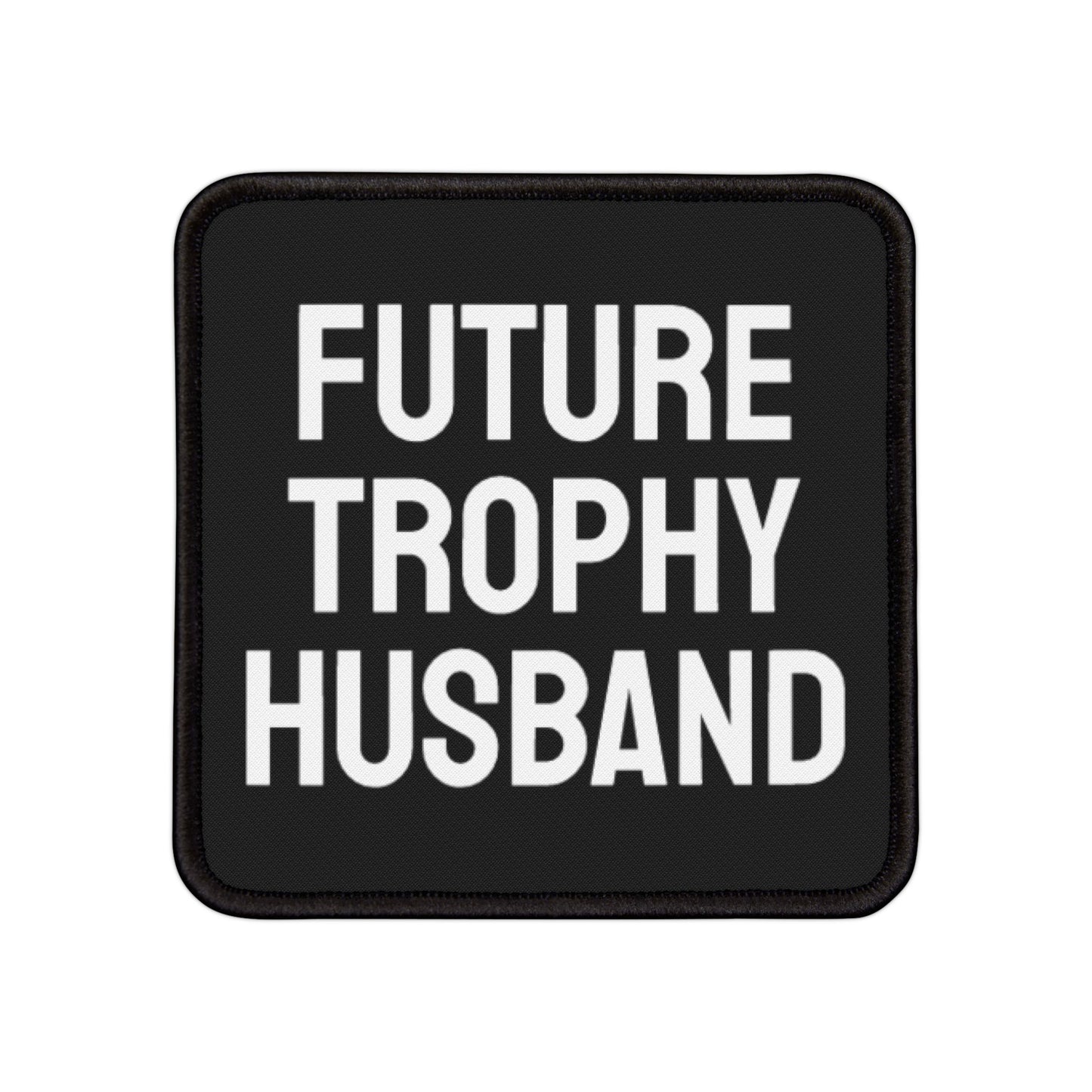 Future Trophy Husband - Iron-On Patch